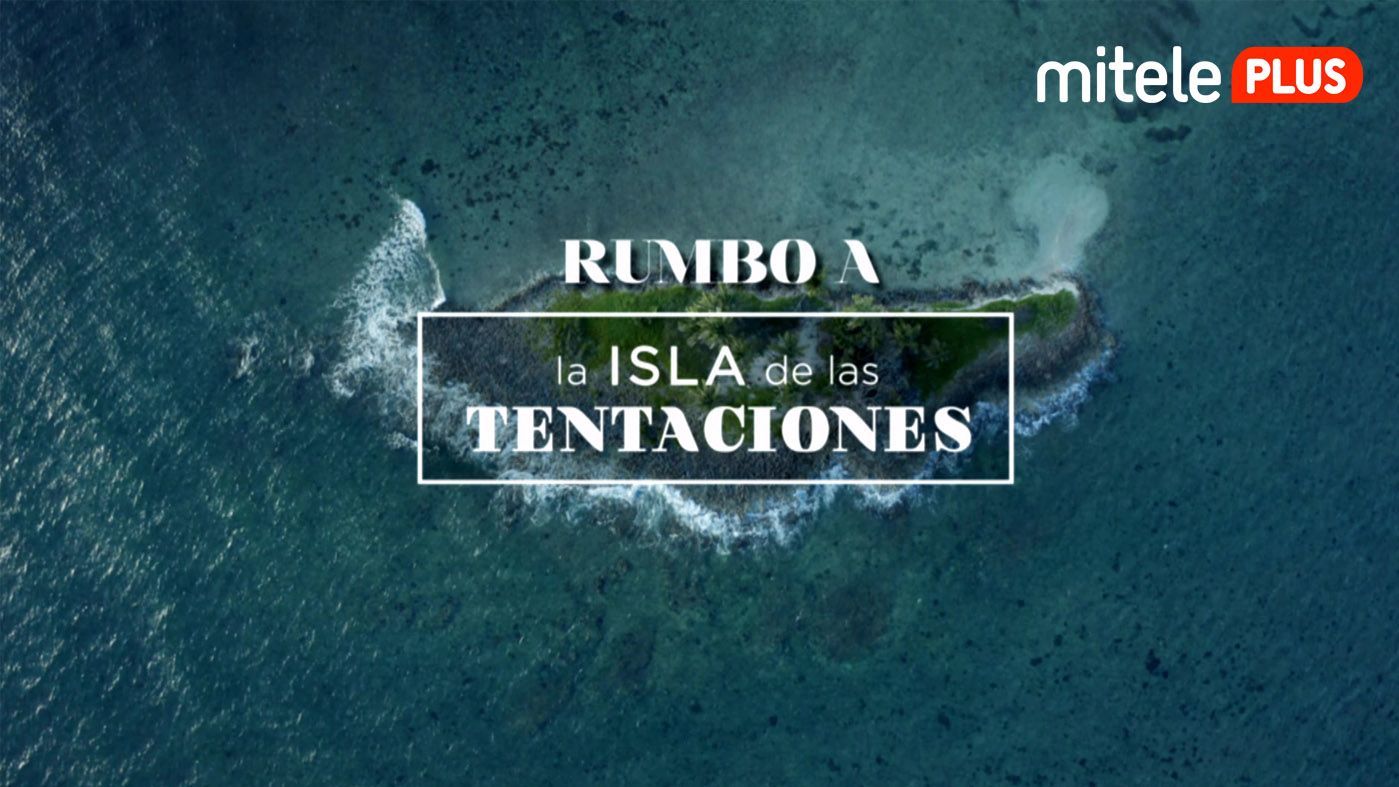 Mitele PLUS estrenará dos entregas de ‘Rumbo a la Isla de las Tentaciones’